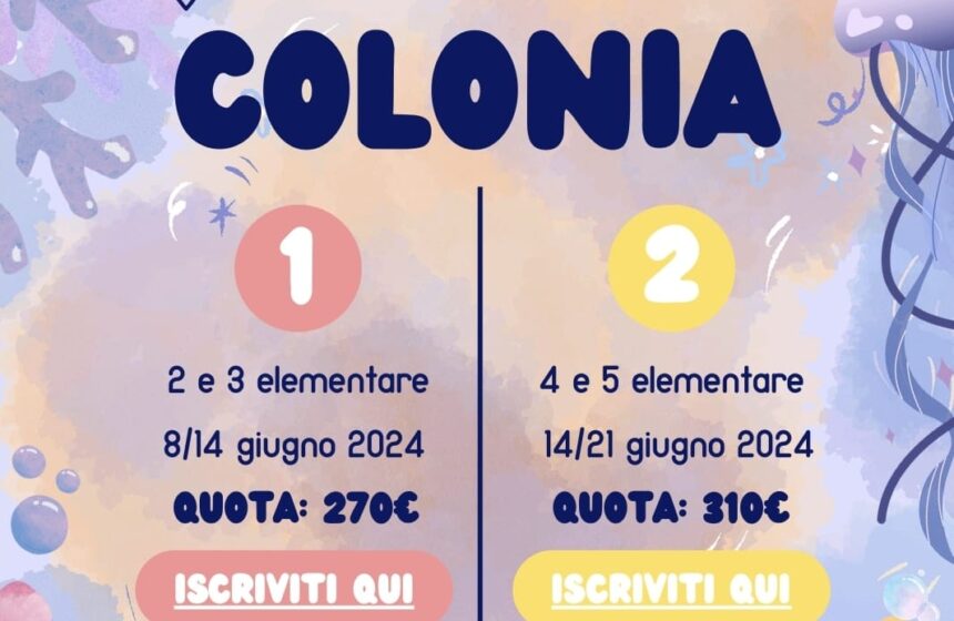 VOLANTINO ISCRIZIONE COLONIA COLONIA 2024 – INFORMAZIONI E LINK